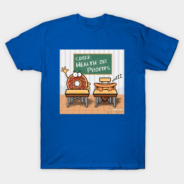 CD123: Health or Profits T-Shirt by OYCDIMG